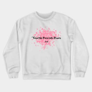 turn the pain into power- DAD Crewneck Sweatshirt